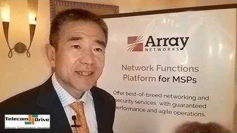 Business Strategy: Michael Zhao, President and CEO, Array Networks