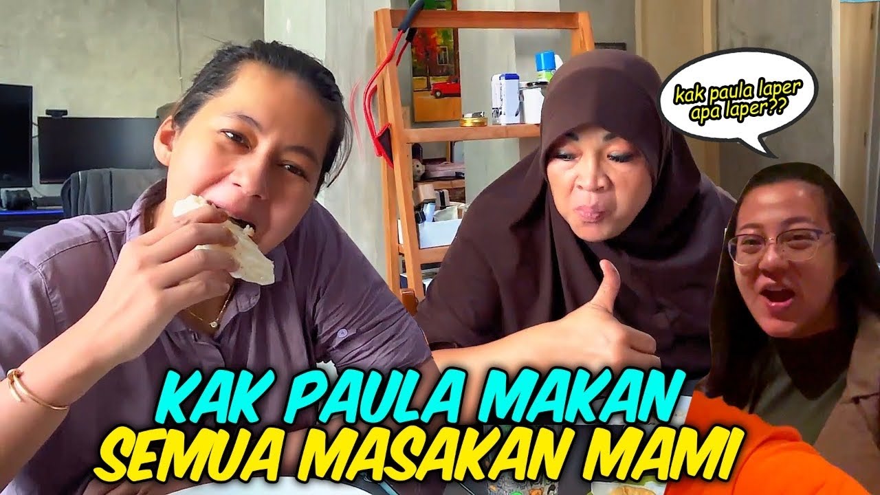 KAK PAULA MAKAN MASAKAN MAMI !!! MAMI MASAK LENGKAP SEMUA  !!!