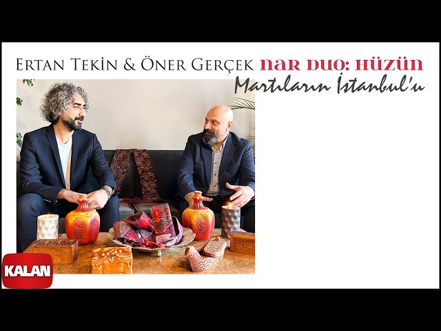 Ertan Tekin & Öner Gerçek - Martıların İstanbul'u I Nar Duo: Hüzün © 2025 Kalan Müzik