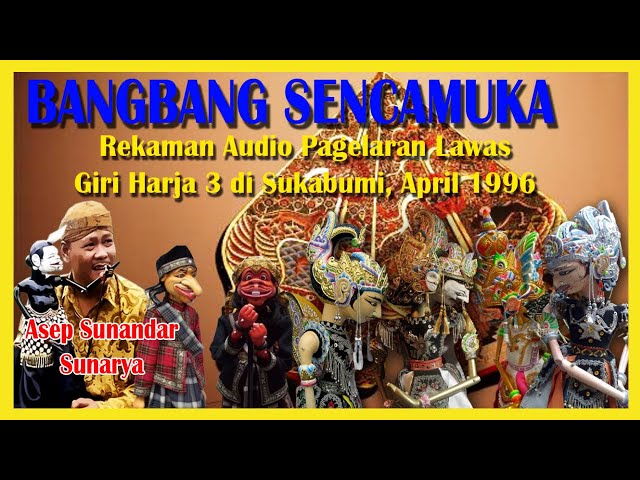 Wayang Golek GH3 Bangbang Sencamuka (Audio Panggung, 1996) - Asep Sunandar Sunarya class=