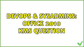 Celebrity DevOps & SysAdmins: Office 2010 KMS question (3 Solutions!!) Net Worth