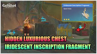 How Use Iridescent Inscription Fragment Luxurious Chest  Hidden Quest  Genshin Impact