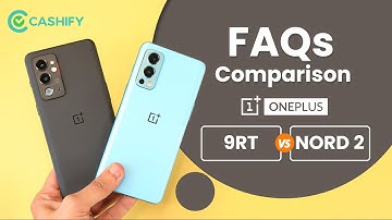 OnePlus 9RT Vs OnePlus Nord 2 FAQs Comparison - 25 important questions answered + ask us anything