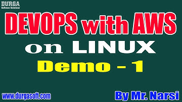 DEVOPS with AWS on LINUX tutorials || Demo - 1 || by Mr. Narsi On 12-05-2022 @6PM IST