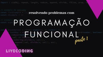 Resolvendo problemas com Programação Funcional, Parte I (23/10/2020)