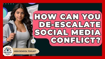 How Can You De-escalate Social Media Conflict? - High School Toolkit