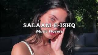 Salaam-E-Ishq  (Slowed & Reverbed)