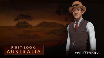 CIVILIZATION VI – First Look: Australia