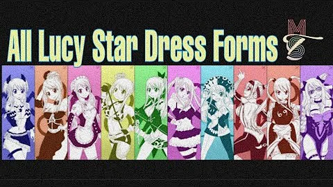 All Lucy Heartfilia Star Dress Forms | Fairy Tail~