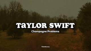 Taylor Swift - Champagne Problems (Lyrics)