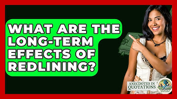 What Are The Long-Term Effects Of Redlining? - Anecdotes in Quotation