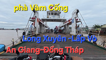 183# phà Vàm Cống /  Long Xuyên -Lấp Vò kết nối 2 bờ An Giang- Đồng Tháp 