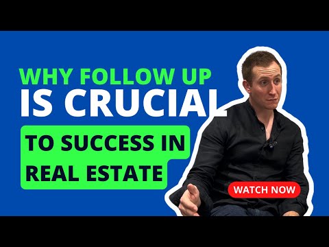 Why Follow Up Is Crucial To Success In Real Estate