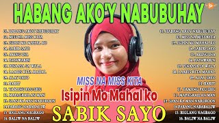 Habang Ako'y Nabubuhay (Playlist Album)💔Masakit Na Kanta Para Sa Mga Broken💥Tagalog Love Song 2023