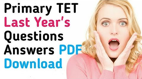 Primary TET Previous Year Question Paper PDF Download | প্রাথমিক টেট 2013 সালের প্রশ্ন PDF Download