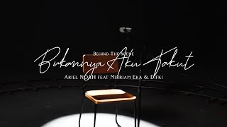 Ariel NOAH feat Miriam Eka & Difki - Bukannya Aku Takut (Behind The Scene)