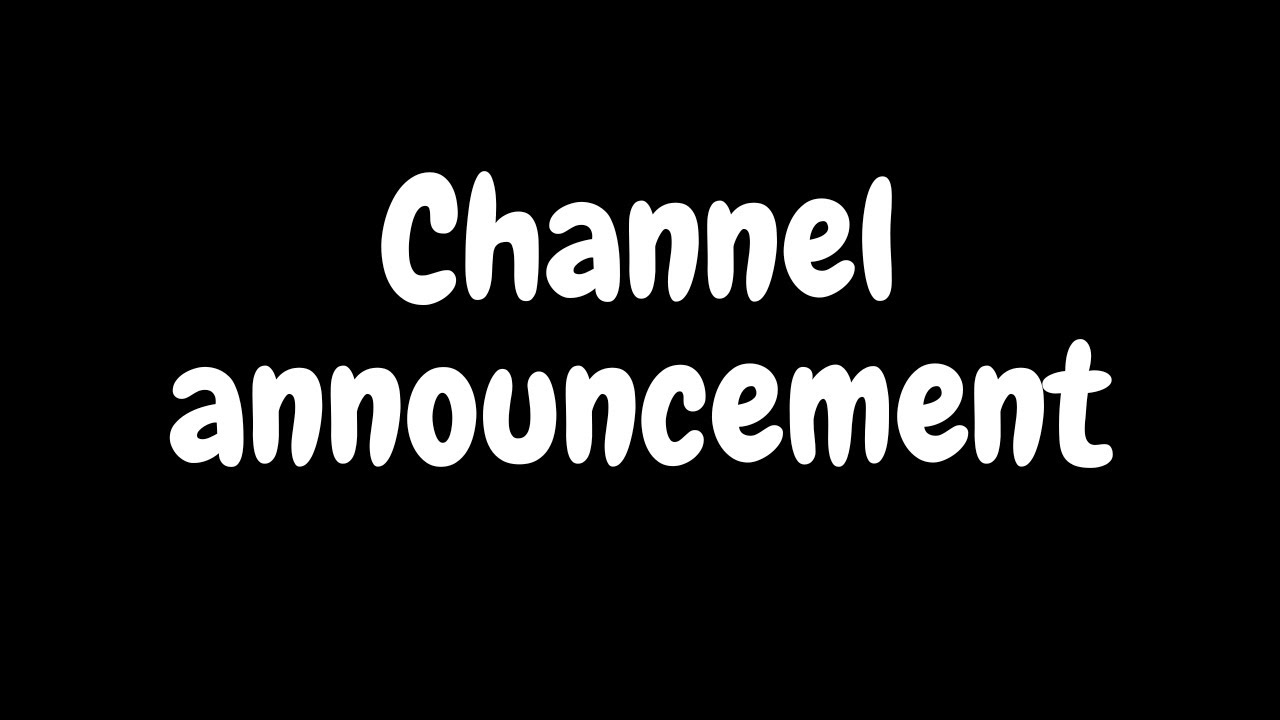 Channel announcement YouTube