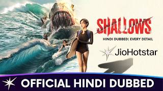 Information The Shallows Hindi Dubbed & Every Details | The Shallows Trailer Hindi | Jio Hotstar News