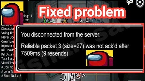 Fix Amoung Us You Disconnected from the server Reliable Packet 3 [size=27] was not ack
