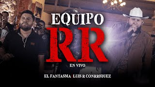 El Fantasma, Luis R Conriquez - Equipo RR (Video Oficial)