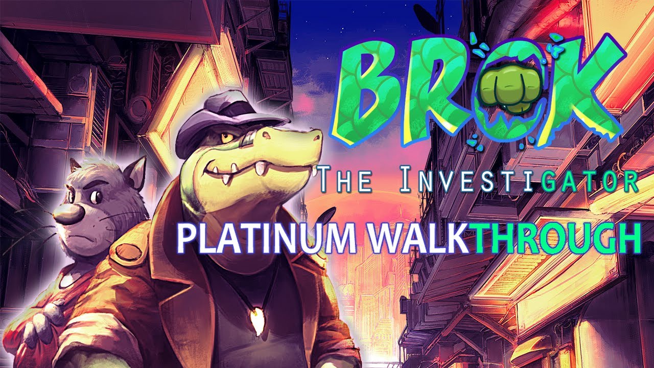 Brok The Investigator Platinum Walkthrough All Trophies Endings brok-the-investigator-platinum-walkthrough-all-trophies-endings
