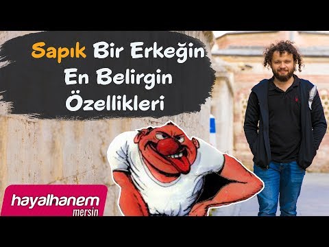 Sapık Bir Erkeğin En Belirgin Özellikleri - Sinan Çetin