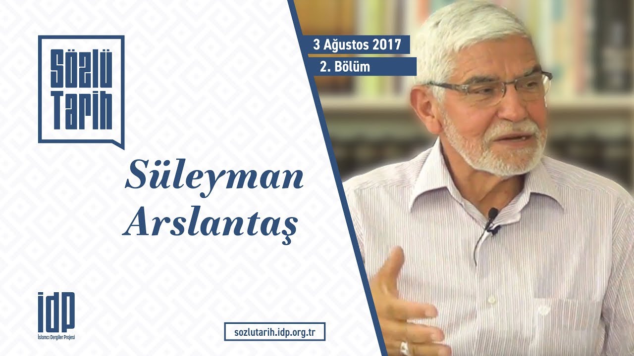 İDP | Süleyman Arslantaş ile Sözlü Tarih Görüşmesi