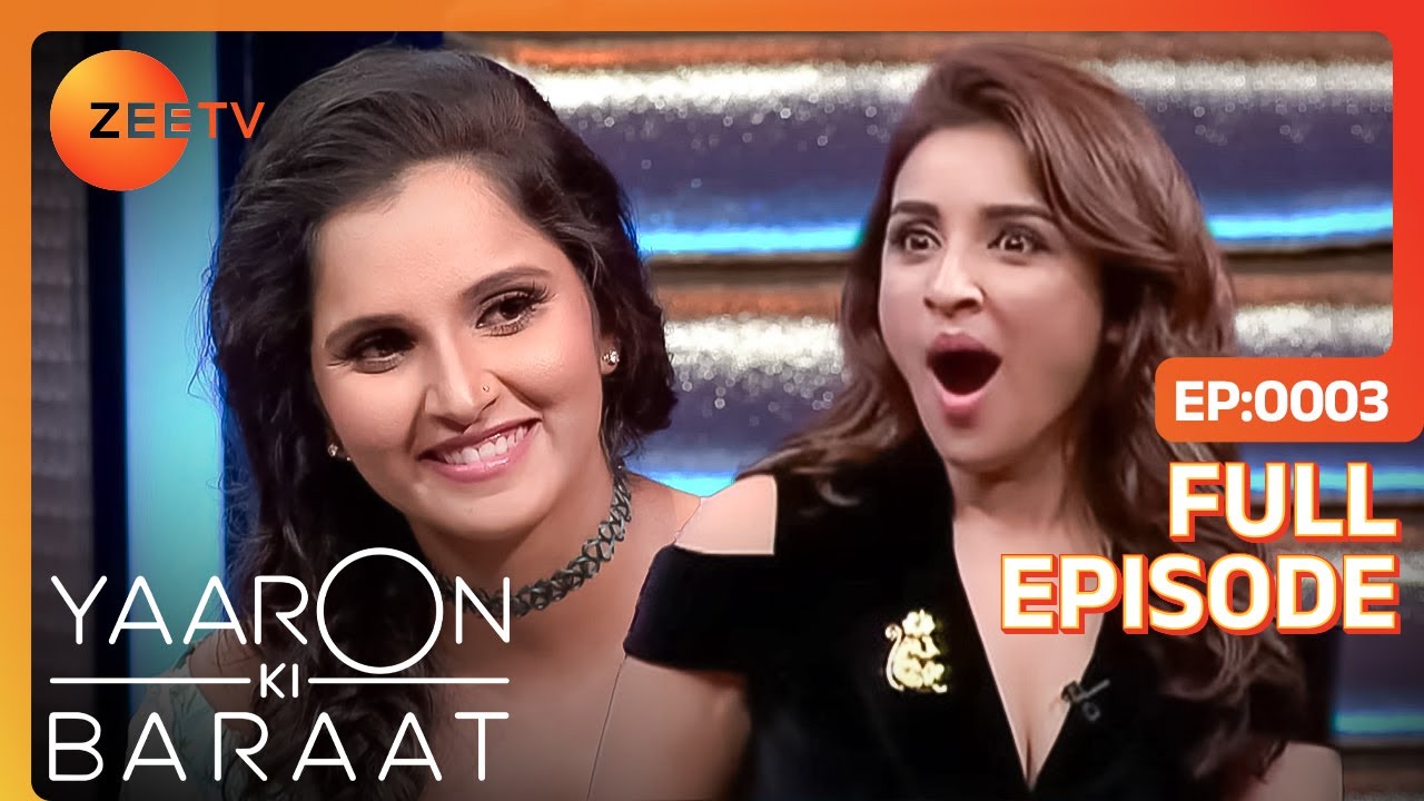 Yaaron Ki Baraat  Parineeti Chopra  Sania Mirza  Ep 3  Zee Tv