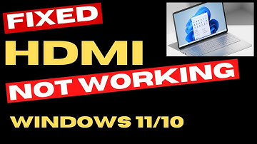 HDMI not working Error in Windows 11 / 10 Fixed