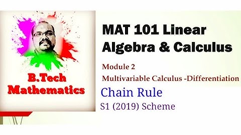 MAT 101 Linear Algebra & Calculus | Module 2 - Revision | Chain rule for partial derivatives | KTU