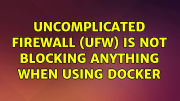 Ubuntu: Uncomplicated Firewall (UFW) is not blocking anything when using Docker (6 Solutions!!)