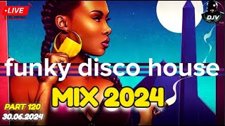 Funky Disco House Mix 🔥Best New Music🔥| Positive LOVE VIBES Energy