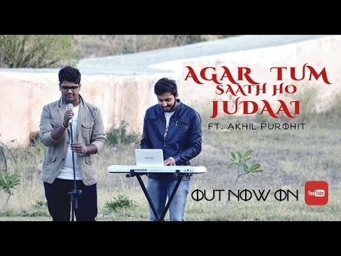agar-tum-saath-ho-|-judaai-|-acoustic-cover-|-ft.-akhil-purohit-&-arpan-jain