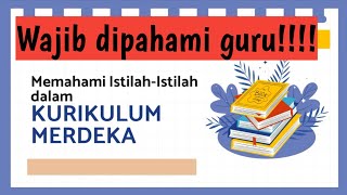 Istilah-istilah dalam Kurikulum Merdeka