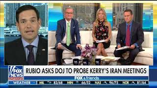 On Fox and Friends, Rubio discusses Kerry’s talks with Iran, Kavanaugh confirmation
