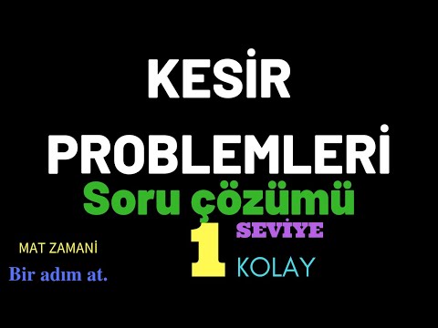 KESİR PROBLEMLERİ SORU ÇÖZÜMÜ - 1 | MAT ZAMANİ