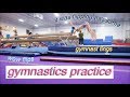 gymnastics practice vlog!