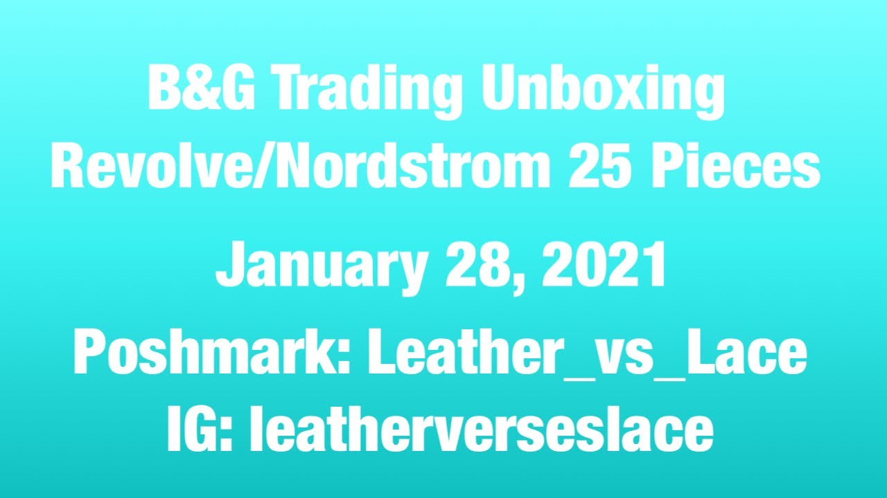B&G Trading Unboxing Revolve/Nordstrom Box