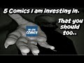 5 comics to invest in now.... Before it's too late...