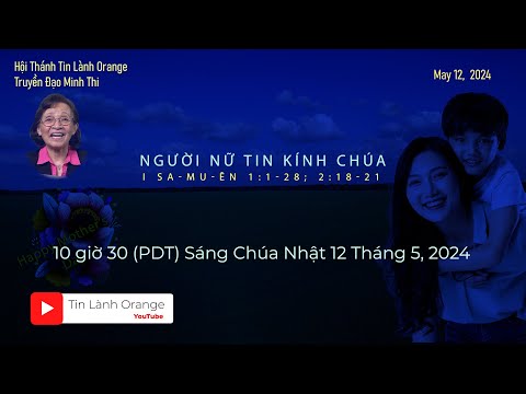 NGƯỜI NỮ TIN KÍNH CHÚA. Hội Thánh Tin Lành Orange