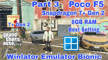 Winlator Emulator Bionic Ludashi Android GTA 5 Poco F5 Snapdragon 7+Gen 2 8GB RAM Game Play
