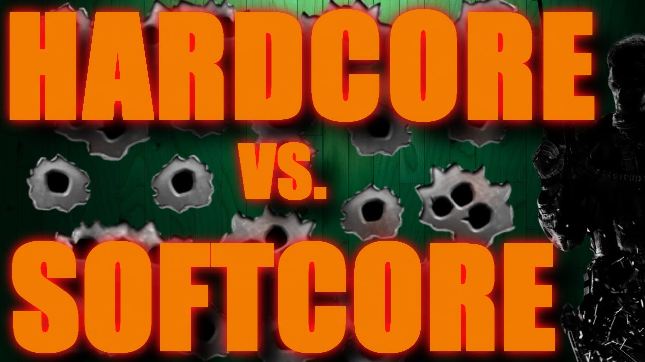 Hardcore Vs Softcore Diferenças E Aspectos Youtube