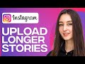 How To Upload LONGER VIDEOS To Instagram Stories