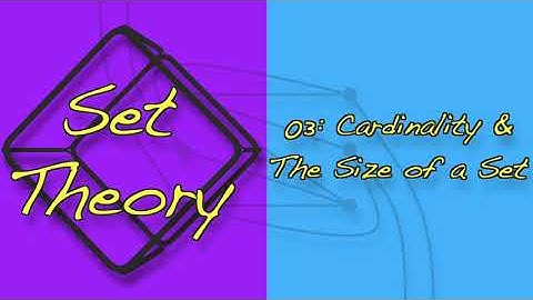 Set Theory 03 | Cardinality
