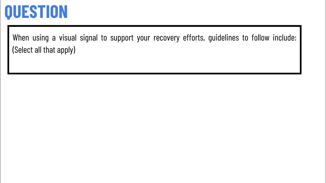 When using a visual signal to support your recovery efforts, guidelines