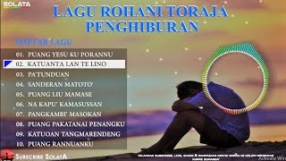 10 LAGU ROHANI TORAJA PILIHAN [PENGHIBURAN]