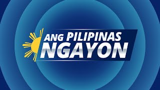 Ang Pilipinas Ngayon | Mayo 15, 2024