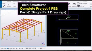 Tekla Structures Complete Project 4 PEB Part 2 Single Part Drawings