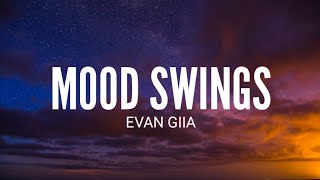 Evan Giia- Mood Swings (Lyrics)