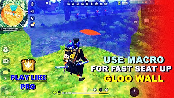 HOW TO USE MACRO FOR FAST SEAT UP GLOO WALL Free fire tips and tricks, 2021